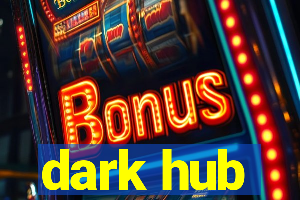 dark hub